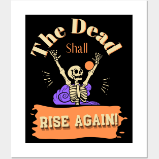 The Dead Shall Rise Again Posters and Art